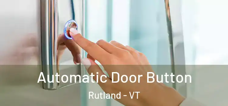  Automatic Door Button Rutland - VT