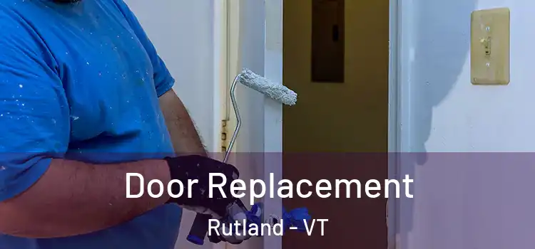 Door Replacement Rutland - VT