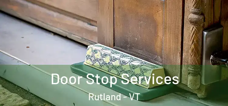 Door Stop Services Rutland - VT