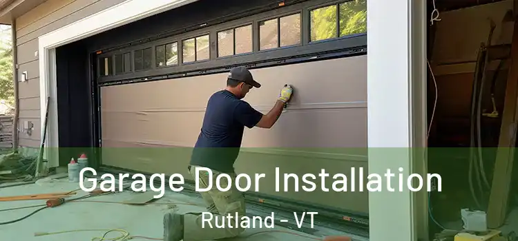  Garage Door Installation Rutland - VT
