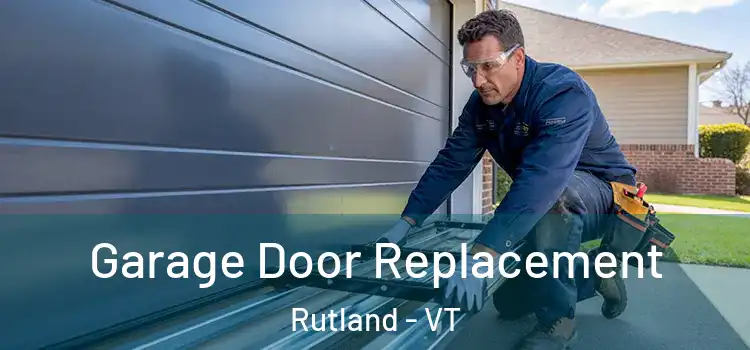  Garage Door Replacement Rutland - VT