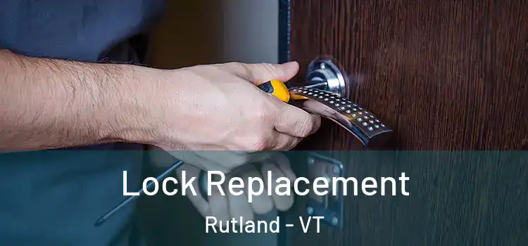 Lock Replacement Rutland - VT